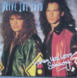 Drive She Said : When You Love Someone